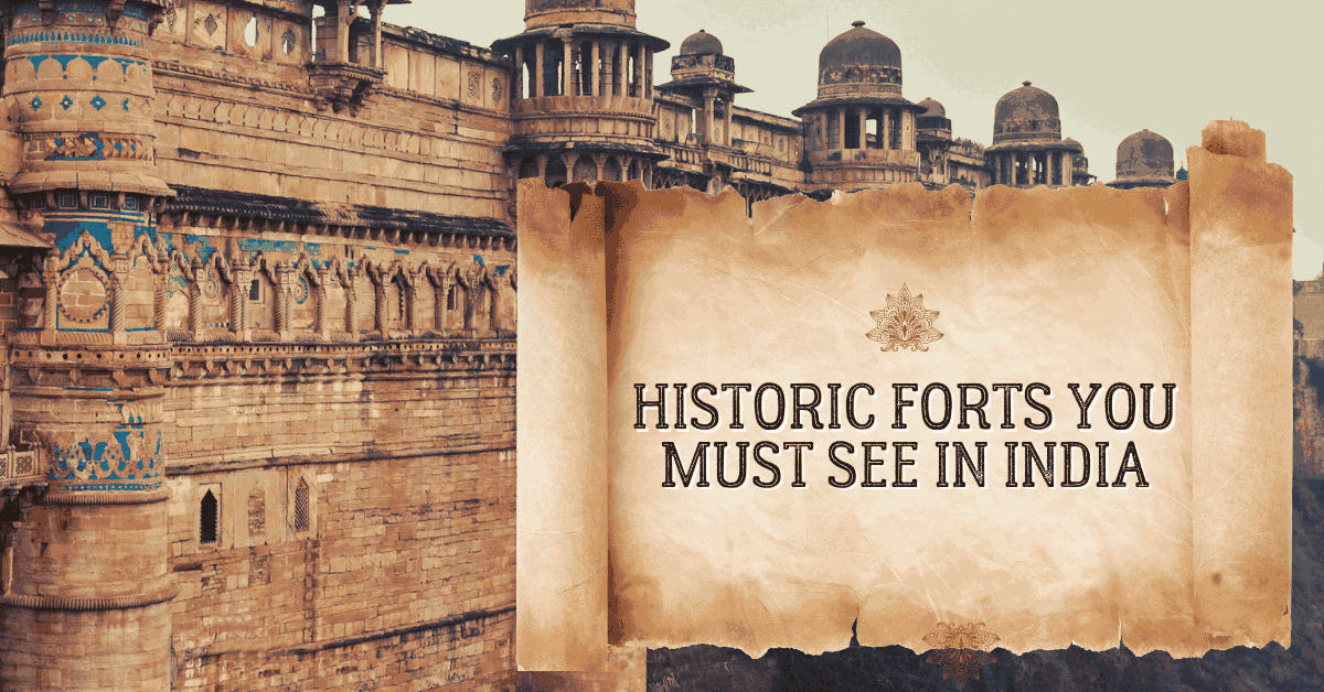 5 Historic Forts You Must See in India